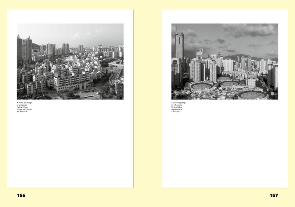 In a good way, the contributions approach the topic from various angles like Urbanus Research who are examining &lsquo;Typologies of Post-Ruralism&rsquo;. Photos of Darfen Urban Village (left) and Shenzhen (right).